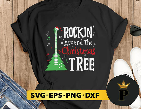 Rockin Around The Christmas Tree Guitar SVG, Merry Christmas SVG, Xmas SVG PNG DXF EPS