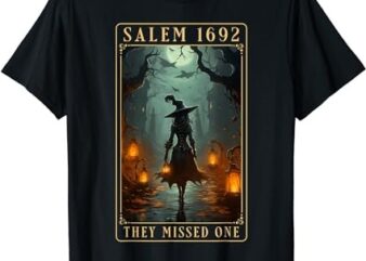Salem 1692 They Missed One Halloween Witch Trials Women T-Shirt PNG File