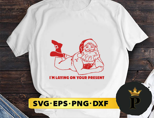 Santa Claus I'm Laying SVG, Merry Christmas SVG, Xmas SVG PNG DXF EPS