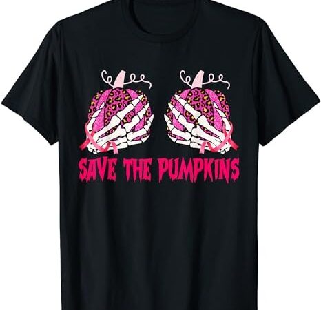 Save the pumpkins leopard skeleton breast cancer awareness t-shirt png file