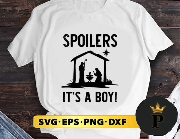 Spoilers It’s A Boy Christmas Christian Jesus SVG, Merry Christmas SVG, Xmas SVG PNG DXF EPS