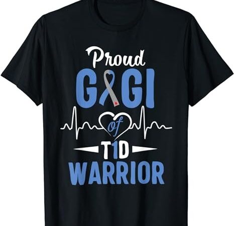 T1d proud gigi diabetes awareness type 1 insulin pancreas t-shirt png file