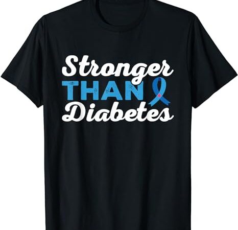 T1d warrior diabetes awareness stronger than diabetes t-shirt