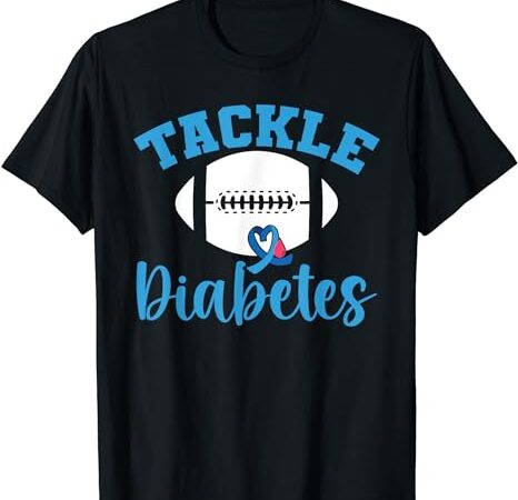 T1d warrior diabetes awareness tackle diabetes t-shirt