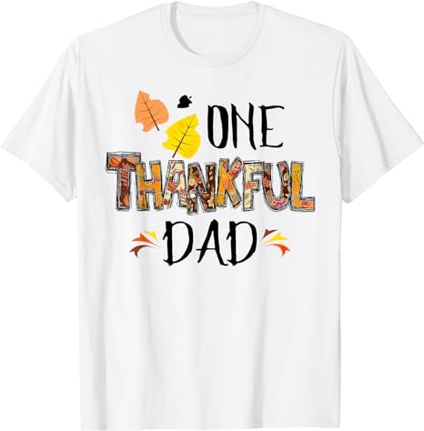 Thanksgiving Family Matching Funny One Thankful Daddy Dad T-Shirt