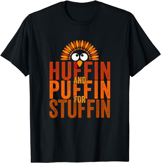 Thanksgiving Run Turkey Trot – Huffin and Puffin for Stuffin T-Shirt T-Shirt PNG File