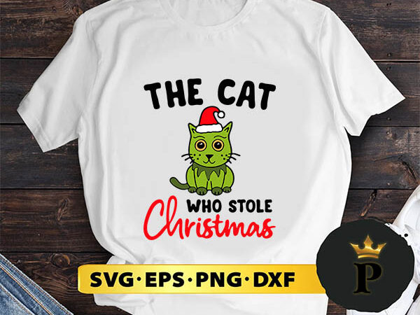 The cat who stole christmas svg, merry christmas svg, xmas svg png dxf eps t shirt designs for sale