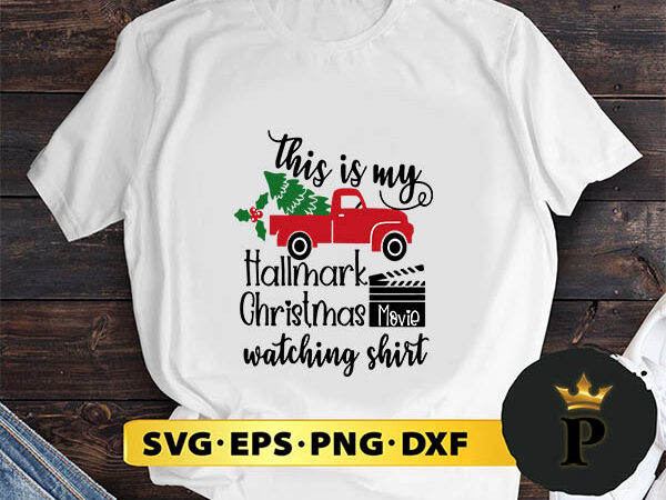 This is my hallmark christmas movies watching svg, merry christmas svg, xmas svg png dxf eps t shirt designs for sale