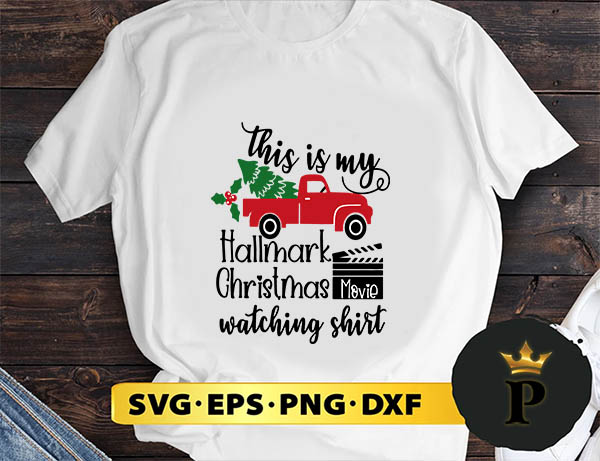 This is my Hallmark Christmas Movies Watching SVG, Merry Christmas SVG, Xmas SVG PNG DXF EPS