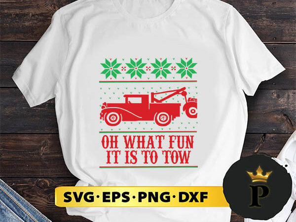 Tow truck driver christmas oh what fun it is to tow svg, merry christmas svg, xmas svg png dxf eps t shirt designs for sale