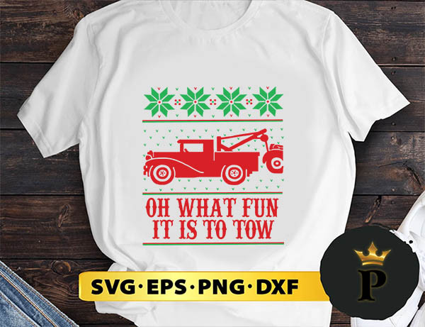 Tow Truck Driver Christmas Oh What Fun It Is To  Tow SVG, Merry Christmas SVG, Xmas SVG PNG DXF EPS