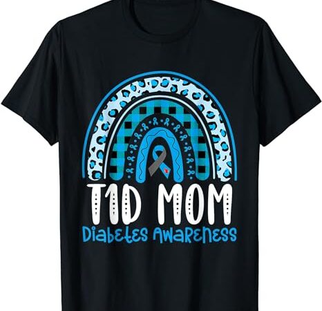 Type 1 diabetes awareness t1d mom blue ribbon rainbow t-shirt