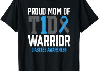 Type 1 Diabetes Awareness T1D Mom Warrior Type One Diabetic T-Shirt