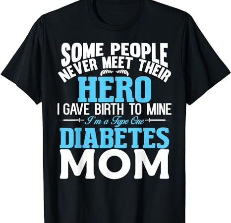 Type 1 diabetes mom mother t1d diabetic awareness support t-shirt