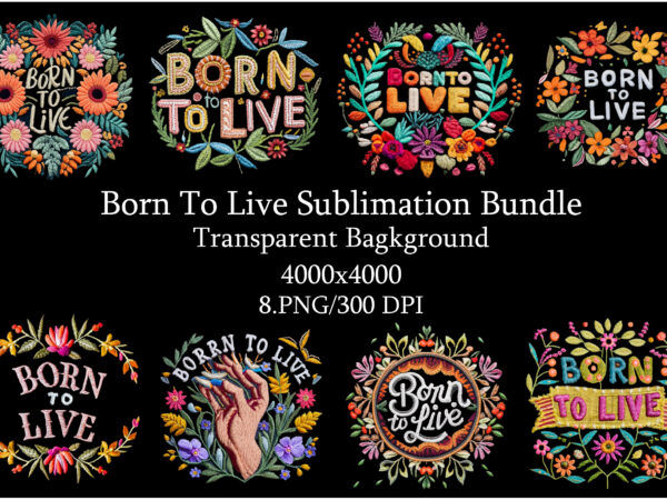 Born to live sublimation bundle t shirt template