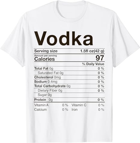 Vodka Nutrition Facts Thanksgiving Gifts Drinking Costume T-Shirt