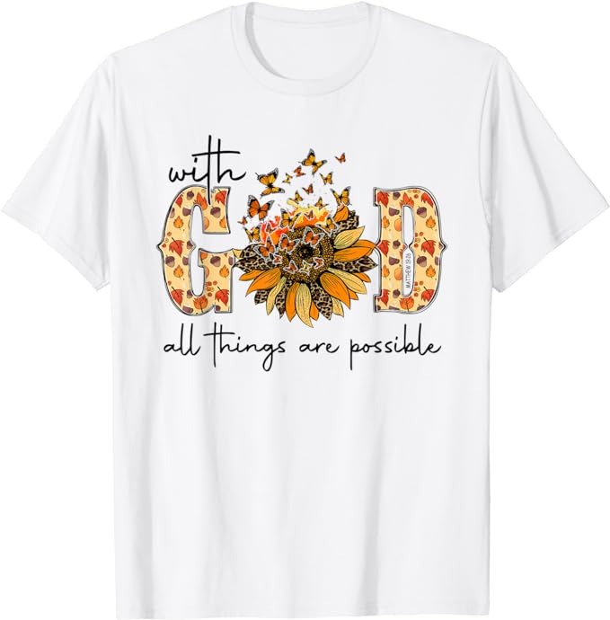 With God All Things Are Possible Christian Fall Thanksgiving T-Shirt