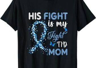 Womens His Fight Is My Fight T1D Mom Diabetes Awareness T-Shirt