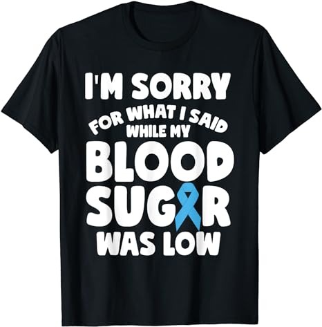 World Diabetes Day Im Sorry For What I Said Funny Diabetic T-Shirt PNG File