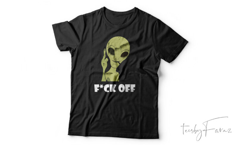 Alien | Funny T-shirt design for sale