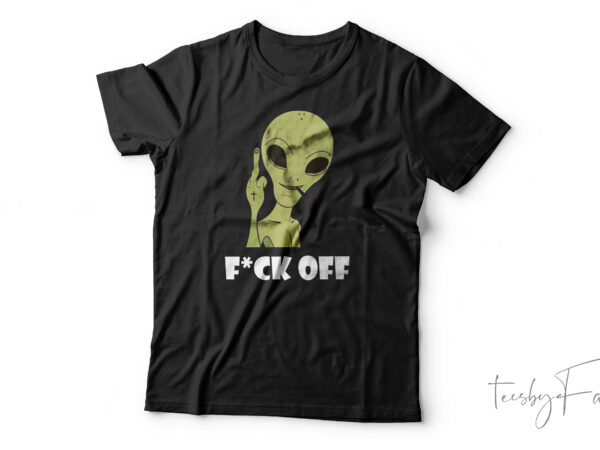 Alien | funny t-shirt design for sale