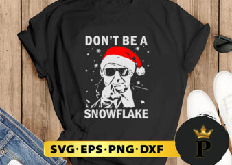 dont be a snowflake santa trump 2024 SVG, Merry Christmas SVG, Xmas SVG PNG DXF EPS t shirt vector illustration