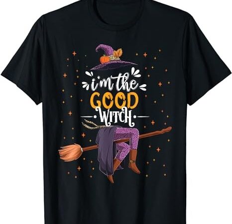 Im the good witch halloween matching group costume t-shirt png file