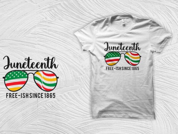 Juneteenth free-ish 1865 t shirt design, juneteenth svg – black history month t shirt design – black african american svg – queen svg, black queen svg, freedom day t shirt