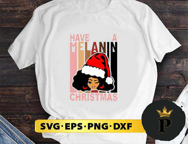 santa black girl have a melanin christmas SVG, Merry Christmas SVG, Xmas SVG PNG DXF EPS