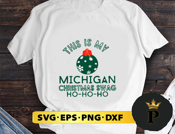 this is my michigan christmas swag ho ho ho snowball SVG, Merry Christmas SVG, Xmas SVG PNG DXF EPS