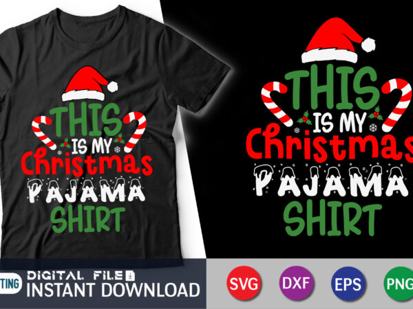 This is my christmas pajama shirt, merry christmas 2023 svg, funny christmas print, christmas cut file t shirt designs for sale