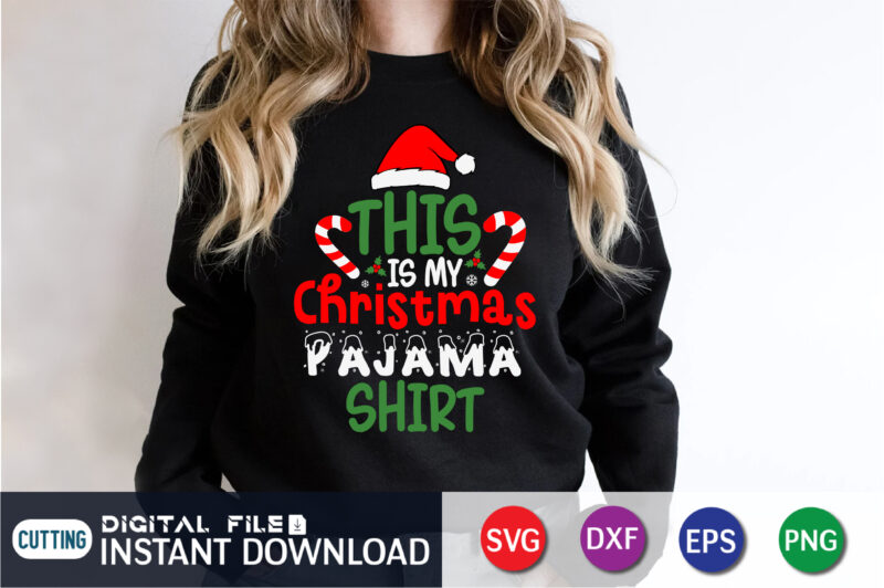 This is my Christmas Pajama Shirt, Merry Christmas 2023 SVG, Funny Christmas Print, Christmas Cut File