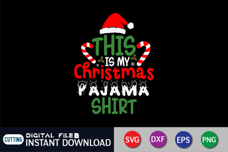 This is my Christmas Pajama Shirt, Merry Christmas 2023 SVG, Funny Christmas Print, Christmas Cut File