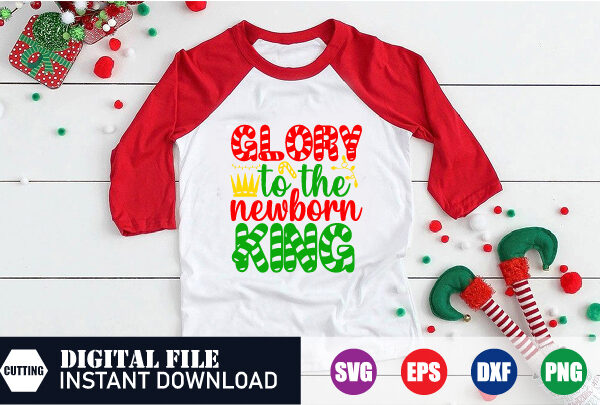 Glory to the newborn king t-shirt, newborn king svg, glory, merry christmas 2023, family christmas 2023 shirt, tshirts