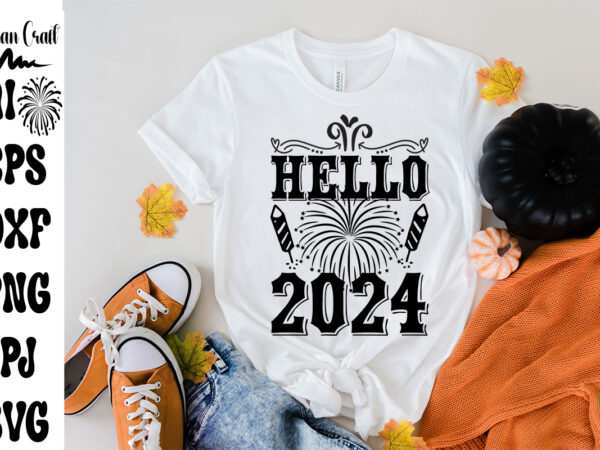 Hello 2024 svg cut file ,hello 2024 t-shirt design ,hello 2024 vector design , new year design .