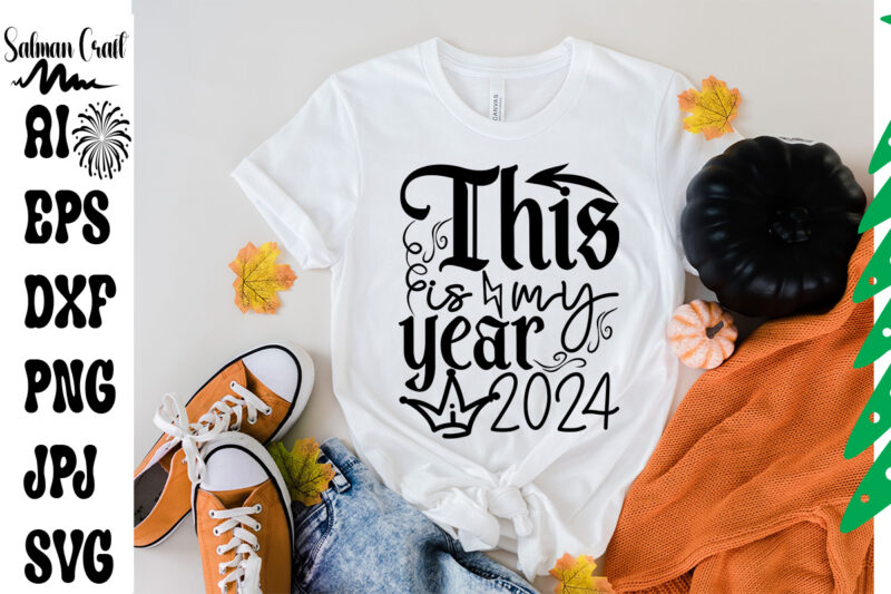 This is my year 2024 SVG Cut File ,This is my year 2024 T-shirt Design ,This is my year 2024 Vector Design , New Year Design .