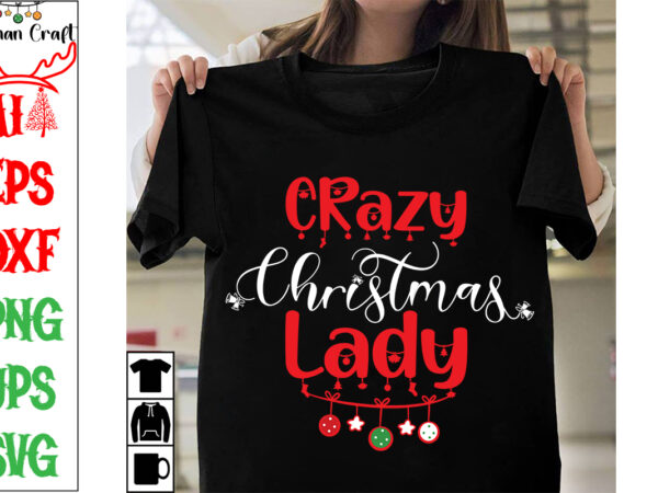 Crazy christmas lady svg cut file , crazy christmas lady t-shirt design ,crazy christmas lady vector design ,christmas day.