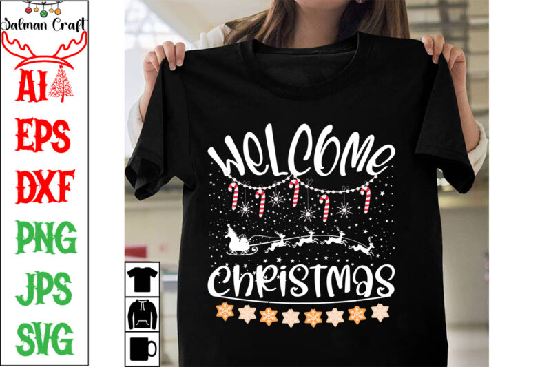 Welcome Christmas SVG Cut File, Welcome Christmas T-shirt Design, Welcome Christmas Vector Design, Christmas Day.