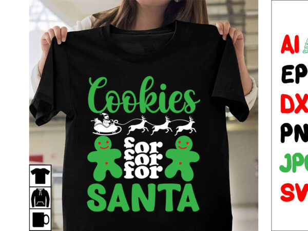 Cookies for santa svg cut file ,cookies for santa t-shirt design, cookies for santa vector design ,christmas 2023.