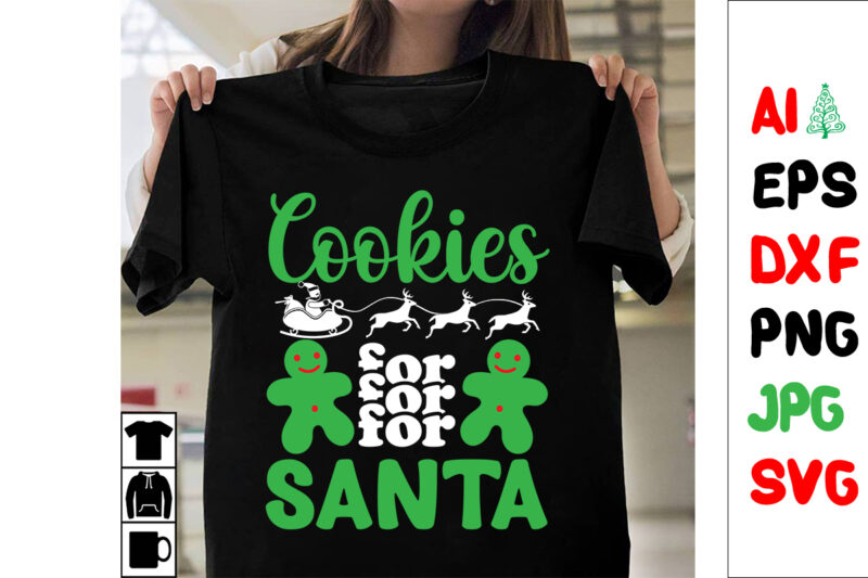 Cookies For Santa SVG Cut File ,Cookies For Santa T-shirt Design, Cookies For Santa Vector Design ,Christmas 2023.