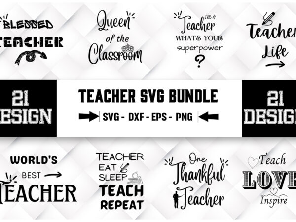 Teacher 21 svg bundle t shirt designs for sale