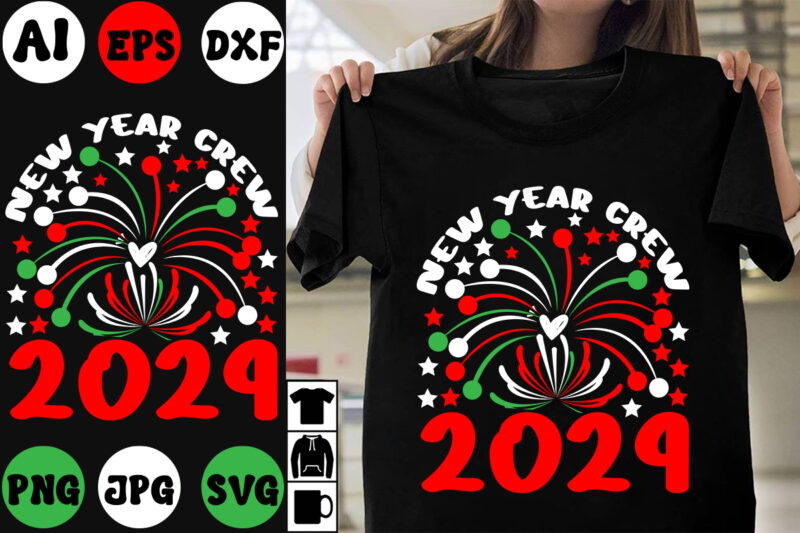 new year crew 2024 SVG Cut File, new year crew 2024 T-shirt Design , Happy New Year 2024.