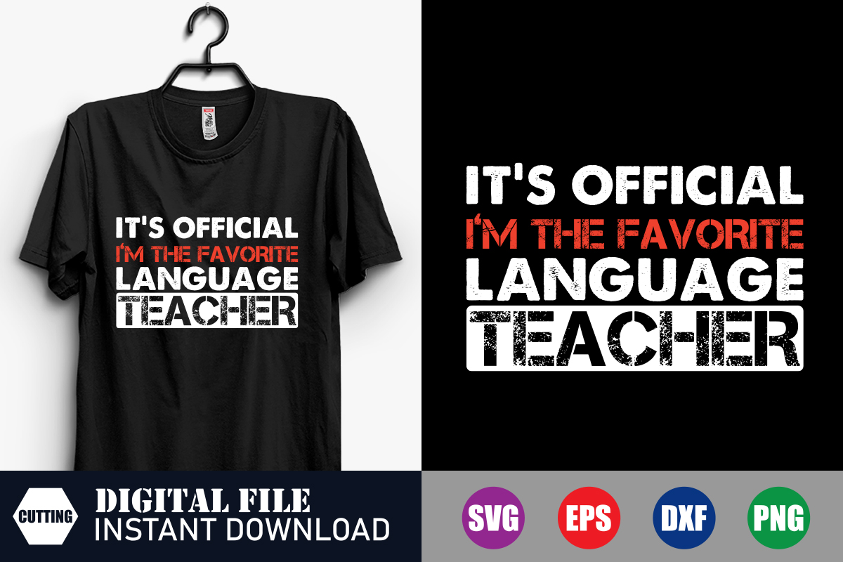 It's official I'm the Favorite Language Teacher T-shirt Design, Teacher ...