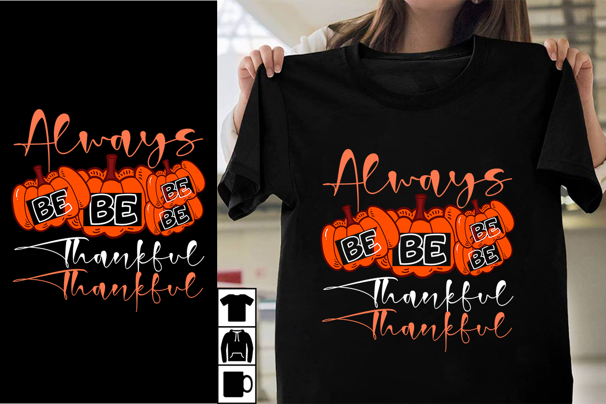 Always Be Thankful Svg Cut File Always Be Thankful T Shirt Design