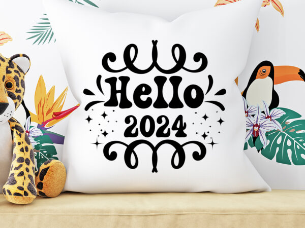 Hello 2024 t-shirt design ,hello 2024 svg cut file ,hello 2024 vector design , new year design .