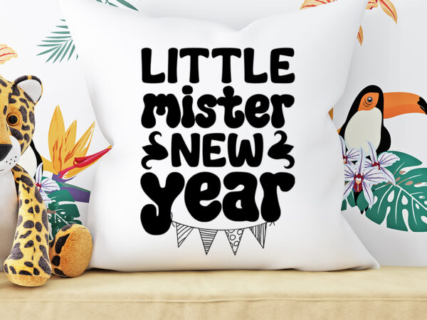 Little mister new year t-shirt design ,little mister new year svg cut file ,little mister new year vector design ,new year.