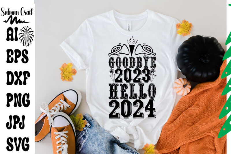 goodbye 2023 Hello 2024 SVG Cut File , goodbye 2023 Hello 2024 T-shirt Design ,goodbye 2023 Hello 2024 Vector Design , New Year Design .