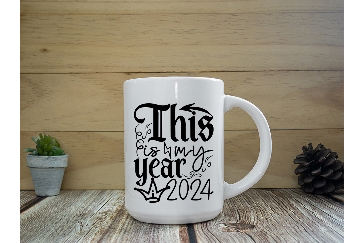 This Is My Year 2024 SVG Cut File This Is My Year 2024 T Shirt Design   2 81 