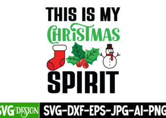 This is my Christmas Spirit T-Shirt Design, This is my Christmas Spirit Vector T-Shirt Design, Christmas T-Shirt Design
