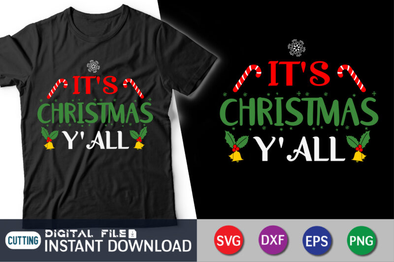 It’s Christmas Y’all T-Shirt, Christmas svg, dxf, png, Winter SVG, Christmas quote svg, Merry Christmas Y’all SVG, Christmas Vibes svg, Xmas